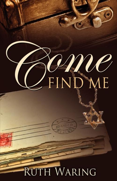 Cover of the book Come Find Me by Ruth Waring, Word Alive Press
