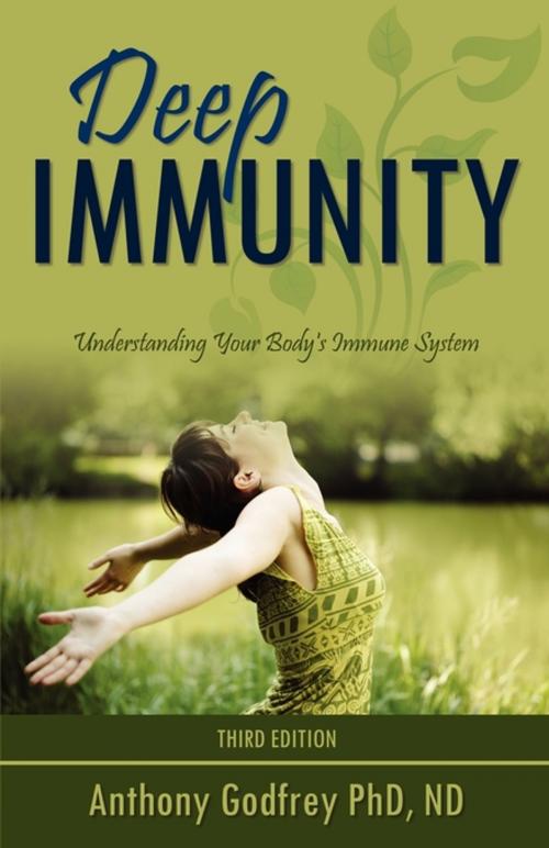 Cover of the book Deep Immunity: Understanding Your Body's Immune System by Anthony Godfrey, Word Alive Press