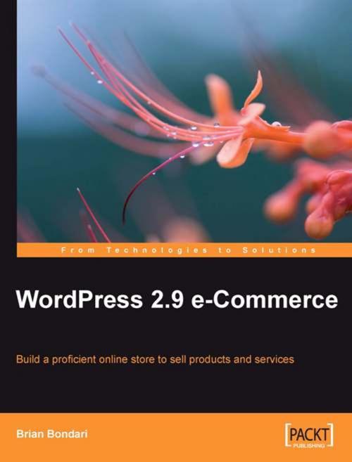 Cover of the book WordPress 2.9 E-Commerce by Brian Bondari, Packt Publishing