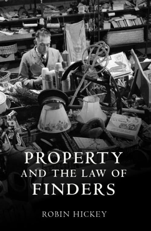 Cover of the book Property and the Law of Finders by Robin Hickey, Bloomsbury Publishing