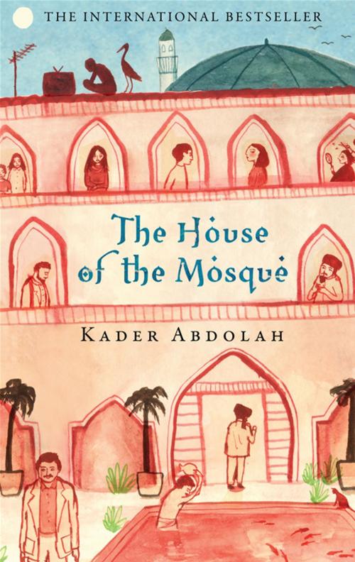 Cover of the book The House of the Mosque by Kader Abdolah, Canongate Books