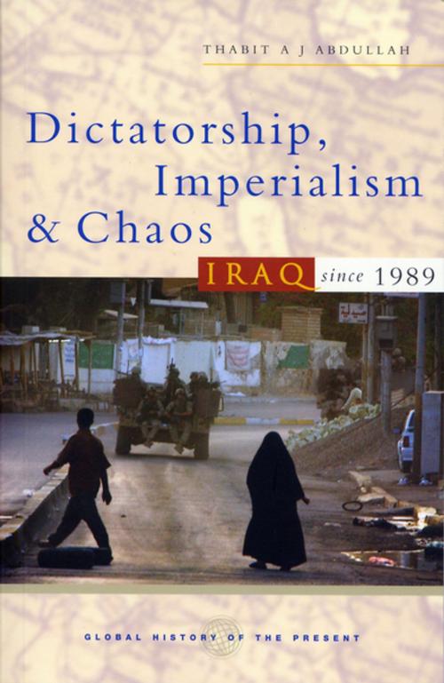 Cover of the book Dictatorship, Imperialism and Chaos by Thabit A J Abdullah, Zed Books