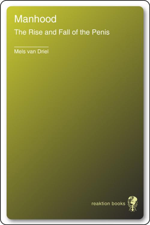 Cover of the book Manhood by Mels van Driel, Reaktion Books