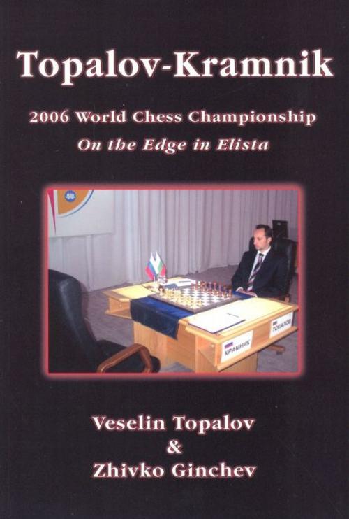 Cover of the book Topalov Kramnik 2006 World Chess Championship by Veselin Topalov, Russell Enterprises, Inc.