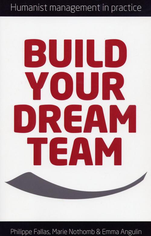 Cover of the book Build Your Dream Team by Philippe Fallas, Marie Nothomb, Emma Angulin, Arena Books