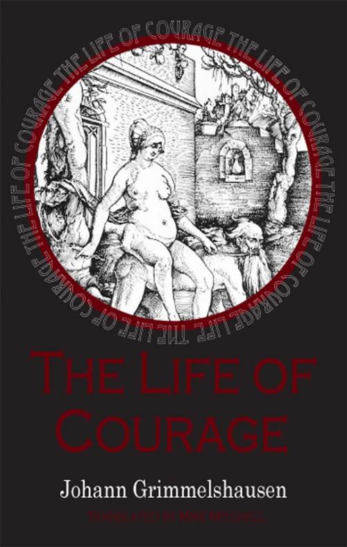 Cover of the book The Life of Courage by Mike Mitchell, Dedalus Ebooks