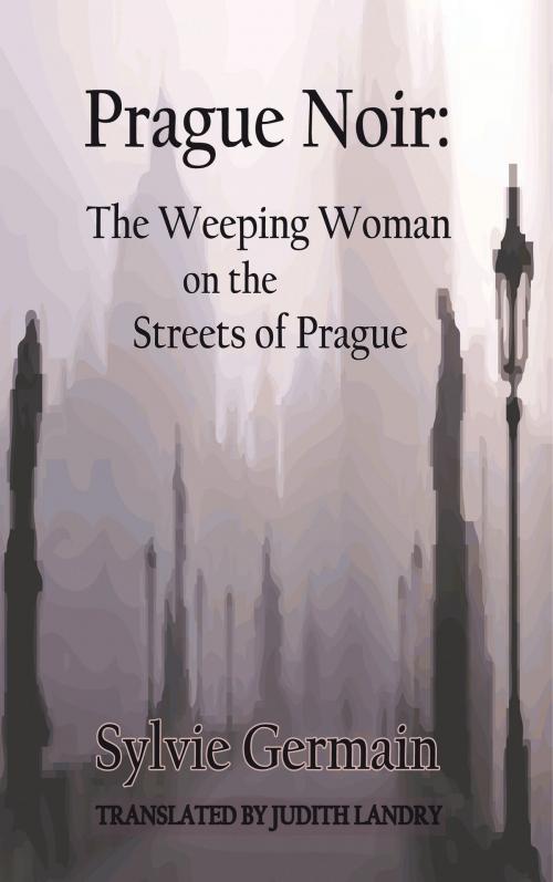 Cover of the book Prague Noir by Sylvie Germain, Dedalus Ebooks