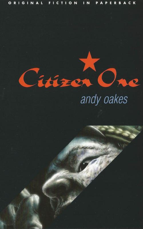 Cover of the book Citizen One by Andy Oakes, Dedalus Ebooks