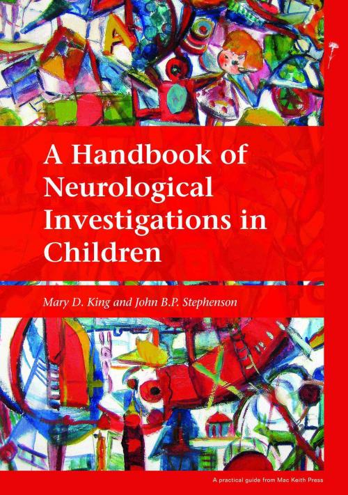 Cover of the book A Handbook of Neurological Investigations in Children by Mary D King, John B P Stephenson, Mac Keith Press