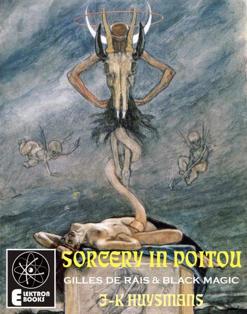 Cover of the book Sorcery In Poitou by Joris-Karl Huysmans, Elektron Ebooks
