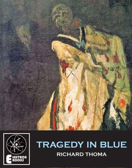 Cover of the book Tragedy In Blue by Richard Thoma, Elektron Ebooks