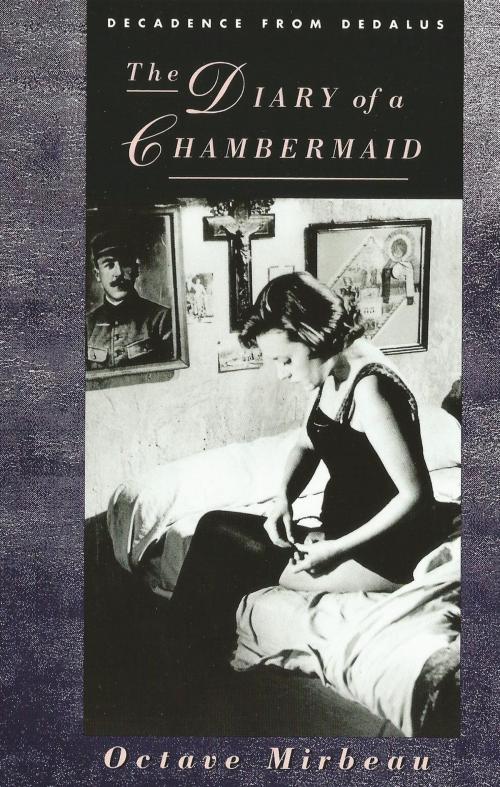 Cover of the book The Diary of a Chambermaid by Octave Mirbeau, Dedalus Ebooks