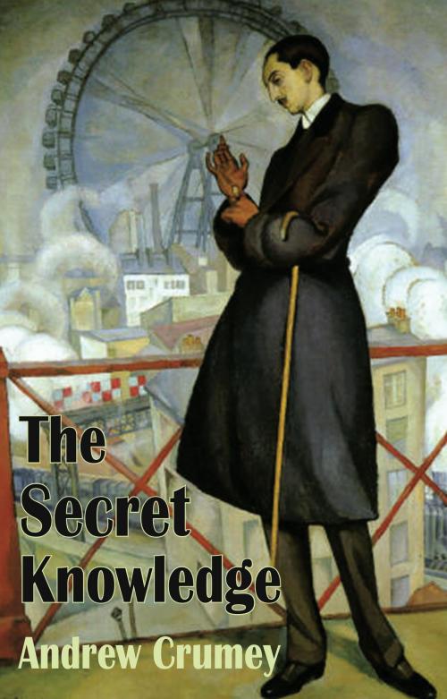 Cover of the book The Secret Knowledge by Andrew Crumey, Dedalus Ebooks