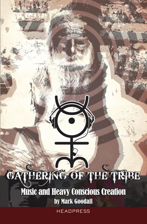 Cover of the book Gathering of the Tribe by Mark Goodall, Headpress