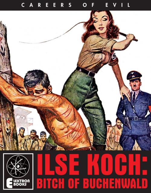 Cover of the book Ilse Koch: Bitch of Buchenwald by Vixen Valdez, Elektron Ebooks