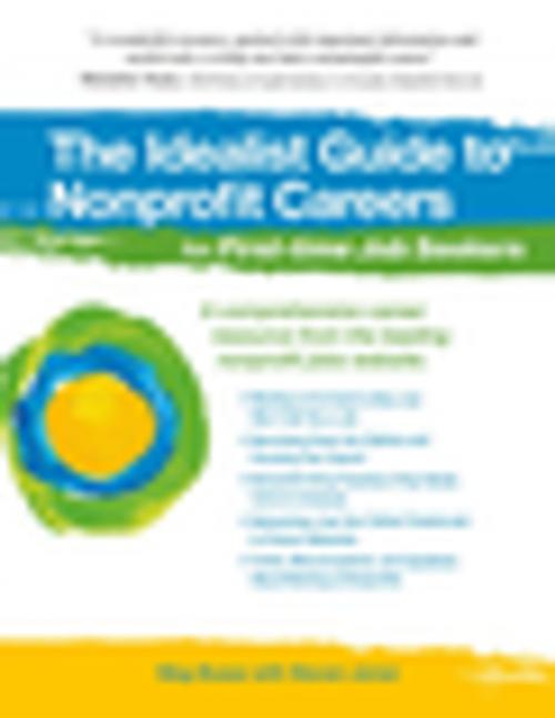 Cover of the book The Idealist Guide to Nonprofit Careers for First-time Job Seekers by Meg Busse, West Hills Press