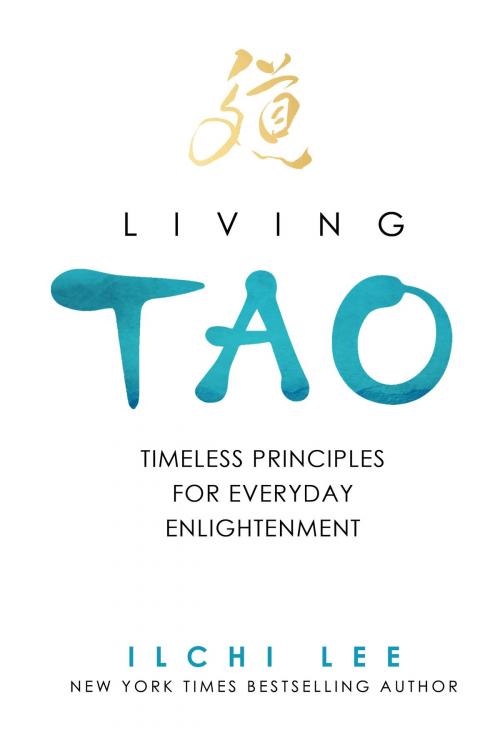Cover of the book Living Tao by Ilchi Lee, Best Life Media