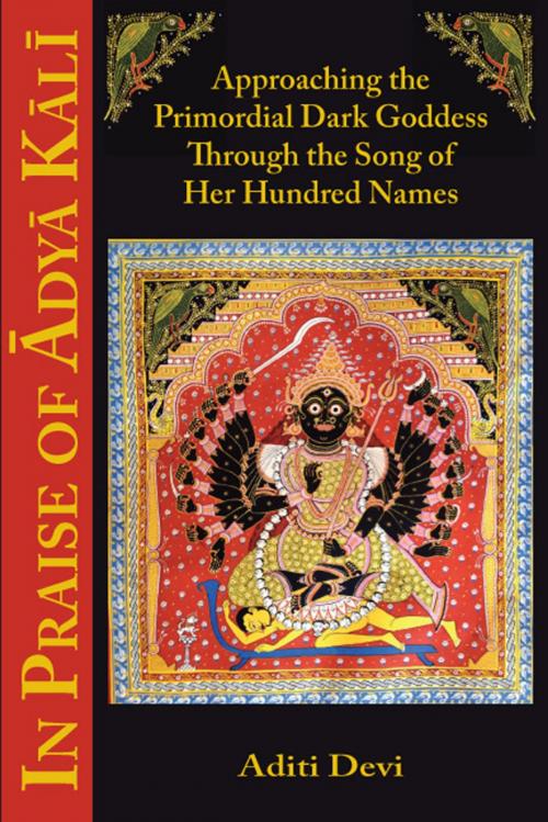 Cover of the book In Praise of Adya Kali by Aditi Devi, Hohm Press