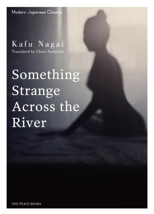 Cover of the book Something Strange Across the River by Kafu Nagai, One Peace Books