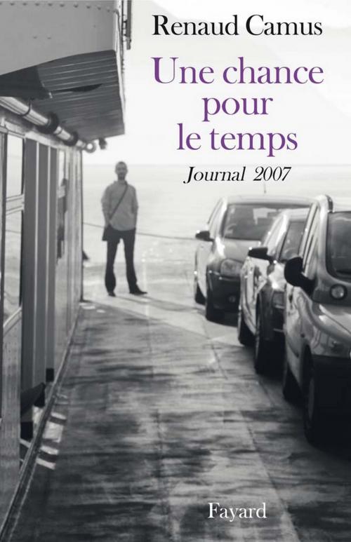 Cover of the book Une chance pour le temps by Renaud Camus, Fayard