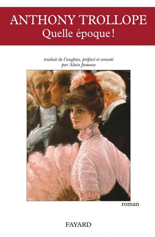 Cover of the book Quelle époque ! by Anthony Trollope, Fayard