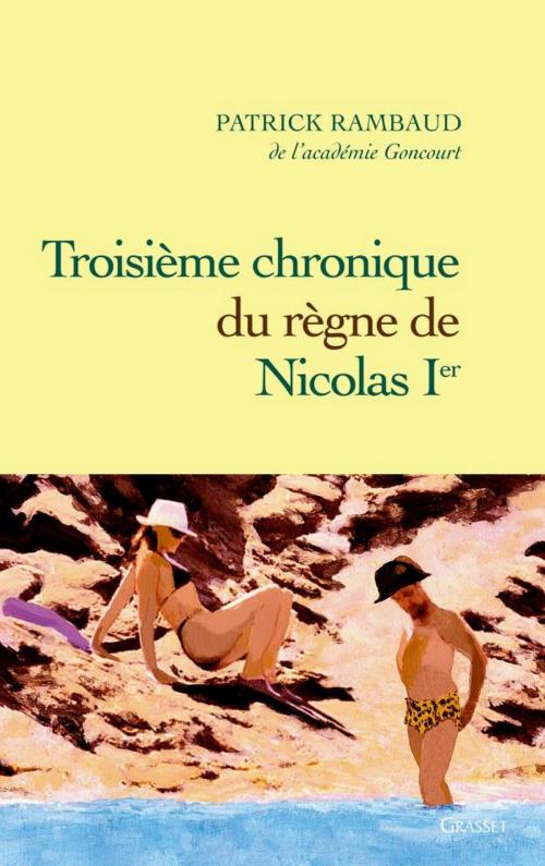 Cover of the book Troisième chronique du règne de Nicolas Ier by Patrick Rambaud, Grasset