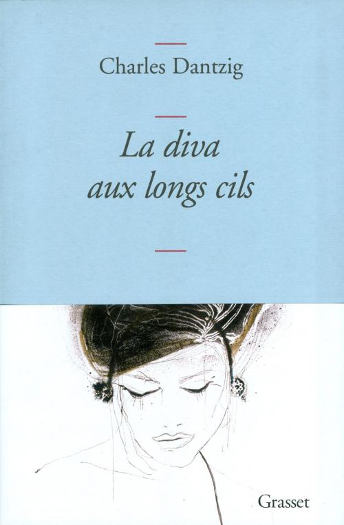 Cover of the book La diva aux longs cils by Charles Dantzig, Grasset