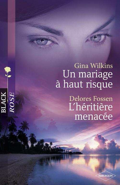 Cover of the book Un mariage à haut risque - L'héritière menacée (Harlequin Black Rose) by Victoria Pade, Delores Fossen, Harlequin