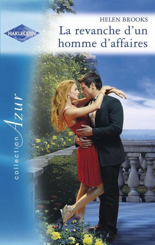 Cover of the book La revanche d'un homme d'affaires by Helen Brooks, Harlequin