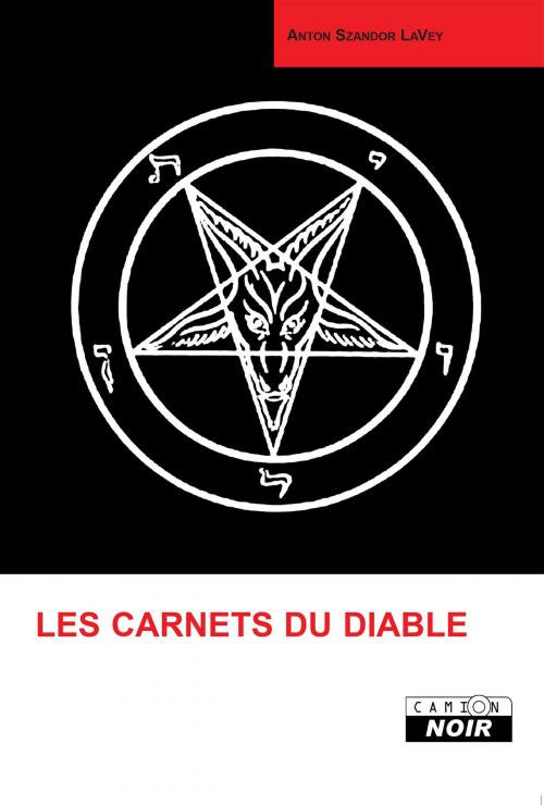 Cover of the book LES CARNETS DU DIABLE by Anton LaVey, Camion Blanc
