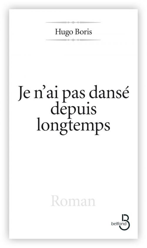 Cover of the book Je n'ai pas dansé depuis longtemps by Hugo BORIS, Place des éditeurs