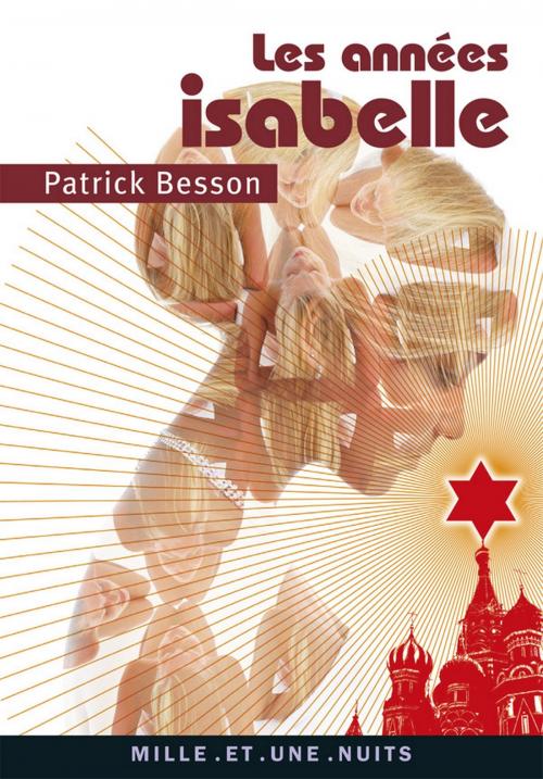 Cover of the book Les Années Isabelle by Patrick Besson, Fayard/Mille et une nuits