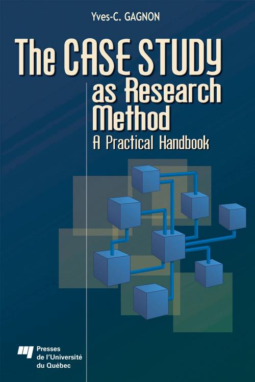 Cover of the book Case Study as Research Method by Yves-Chantal Gagnon, Presses de l'Universite du Quebec