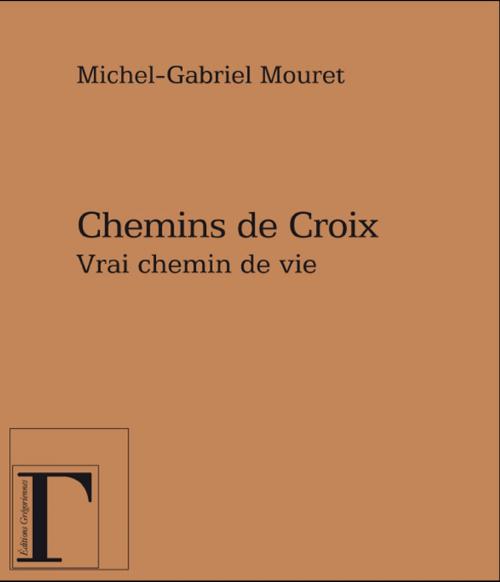 Cover of the book Chemins de croix by Michel-Gabriel Mouret, Adverbum
