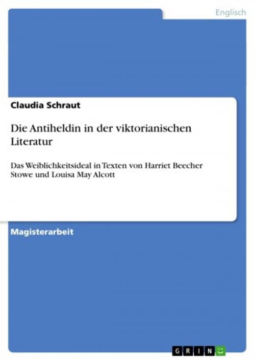 Cover of the book Die Antiheldin in der viktorianischen Literatur by Claudia Schraut, GRIN Verlag
