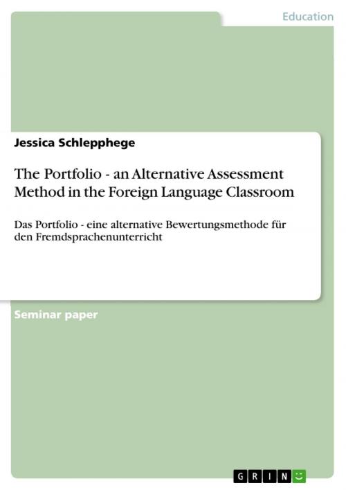Cover of the book The Portfolio - an Alternative Assessment Method in the Foreign Language Classroom by Jessica Schlepphege, GRIN Publishing