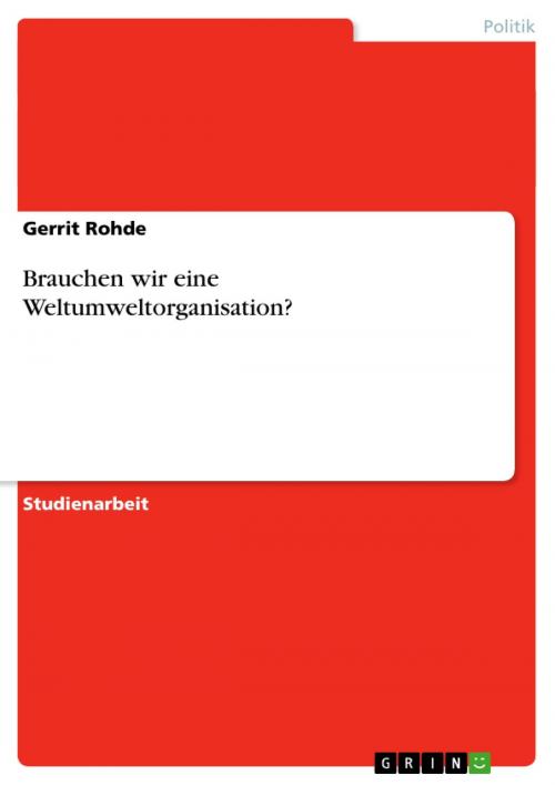 Cover of the book Brauchen wir eine Weltumweltorganisation? by Gerrit Rohde, GRIN Verlag