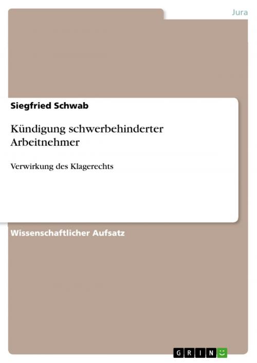 Cover of the book Kündigung schwerbehinderter Arbeitnehmer by Siegfried Schwab, GRIN Verlag