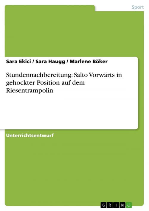 Cover of the book Stundennachbereitung: Salto Vorwärts in gehockter Position auf dem Riesentrampolin by Sara Ekici, Sara Haugg, Marlene Böker, GRIN Verlag