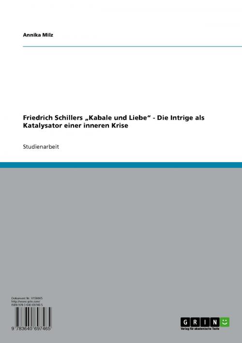 Cover of the book Friedrich Schillers 'Kabale und Liebe' - Die Intrige als Katalysator einer inneren Krise by Annika Milz, GRIN Verlag