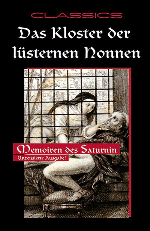 Cover of the book Das Kloster der lüsternen Nonnen by Anonymus, Carl Stephenson Verlag