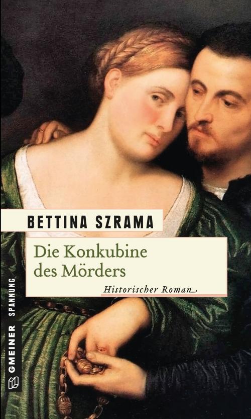 Cover of the book Die Konkubine des Mörders by Bettina Szrama, GMEINER