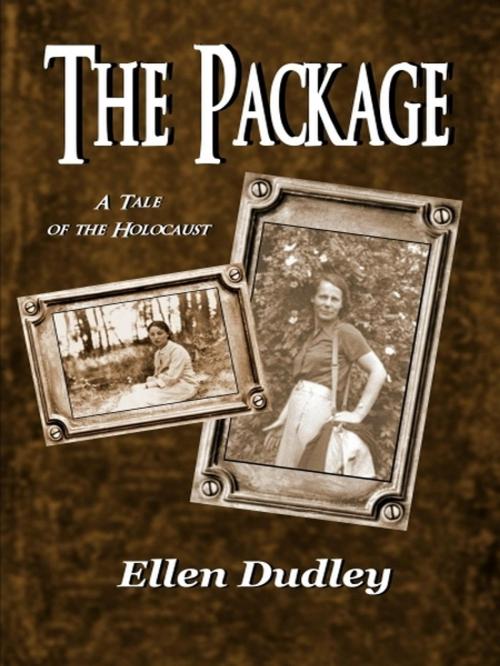 Cover of the book The Package. A Tale of the Holocaust by Ellen Dudley, XinXii-GD Publishing