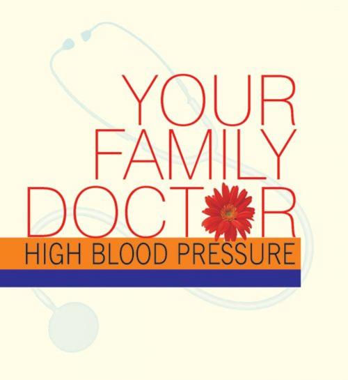 Cover of the book Your Family Doctor to High Blood Pressure by Dr Vinod Wadhwa, Wisdom Tree Publishers