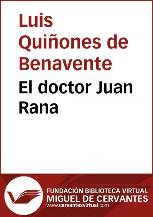 Cover of the book El doctor Juan Rana by Luis Quiñones de Benavente, FUNDACION BIBLIOTECA VIRTUAL MIGUEL DE CERVANTES