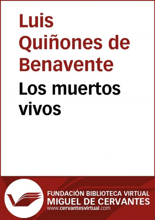Cover of the book Los muertos vivos by Luis Quiñones de Benavente, FUNDACION BIBLIOTECA VIRTUAL MIGUEL DE CERVANTES