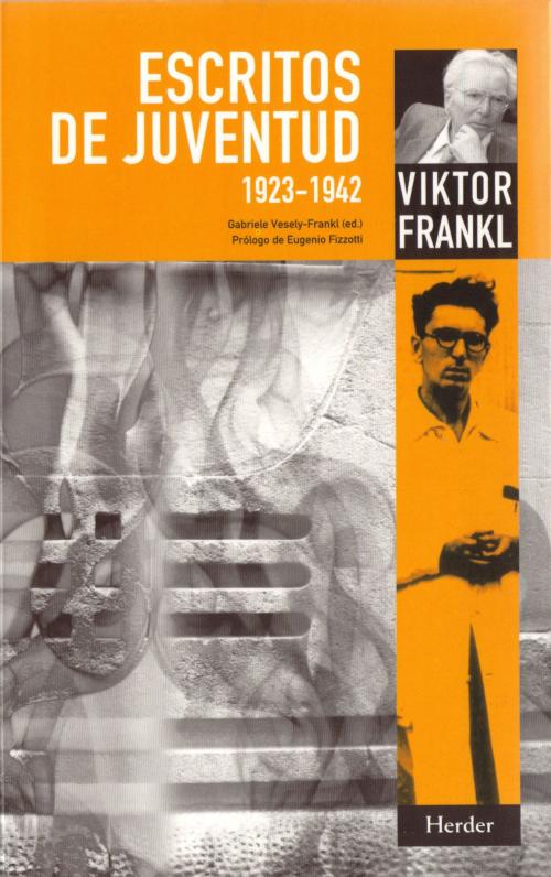 Cover of the book Escritos de juventud 1923-1942 by Gabriele Vesely-Frankl, Gabriele Vesely-Frankl, Eugenio Fizzotti, Viktor Frankl, Herder Editorial