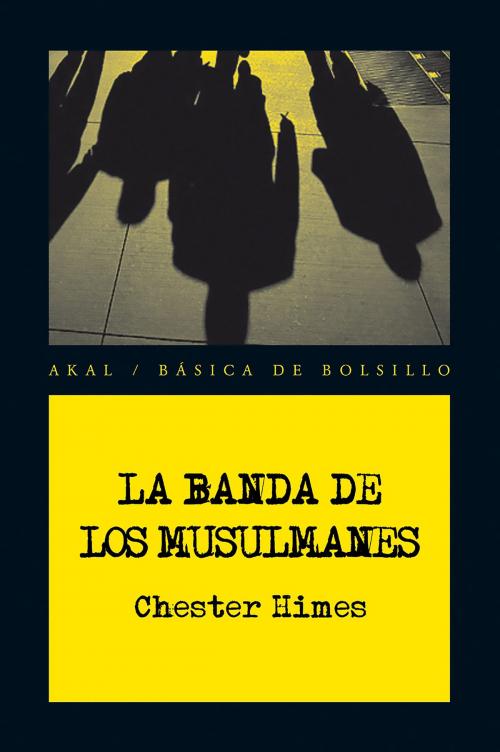 Cover of the book La banda de los Musulmanes by Chester Himes, Ediciones Akal