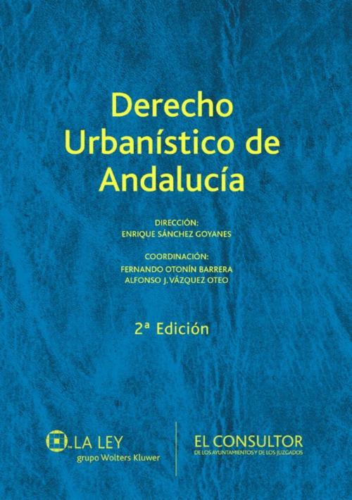 Cover of the book Derecho Urbanístico de Andalucía by Enrique Sánchez Goyanes, Wolters Kluwer