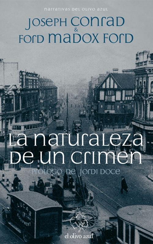 Cover of the book La naturaleza de un crimen by Joseph Conrad, Ford Madox Ford, El Olivo Azul